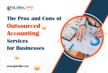 The Pros and Cons of Outsourced Accounting Services for Businesses